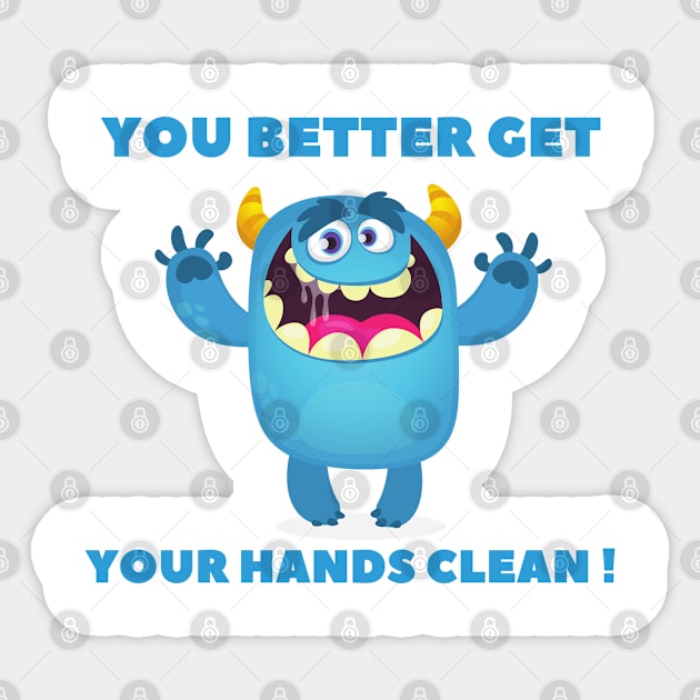 You Better Get Your Hands Clean ! Sticker by After Daylight Project